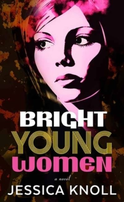 Cover for Jessica Knoll · Bright Young Women (Bok) (2023)