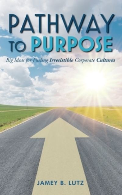 Cover for Jamey Lutz · Pathway to Purpose (Hardcover Book) (2021)