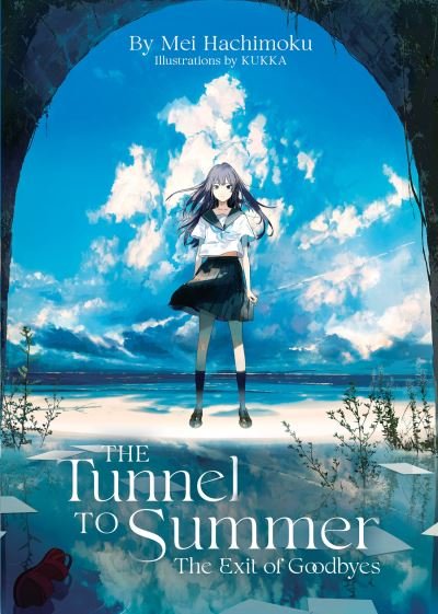 Cover for Mei Hachimoku · The Tunnel to Summer, the Exit of Goodbyes (Light Novel) (Paperback Bog) (2022)