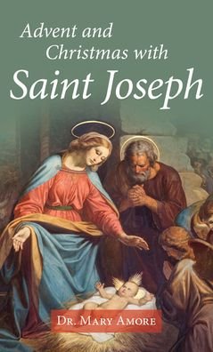 Cover for Mary Amore · Advent and Christmas with Saint Joseph (Paperback Book) (2022)