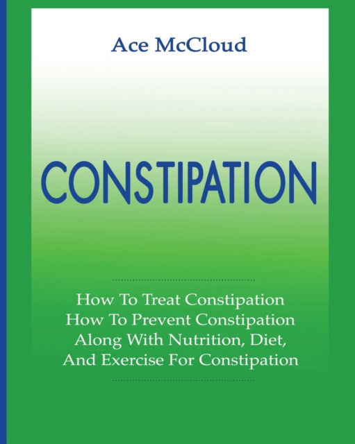 Cover for Ace Mccloud · Constipation (Paperback Book) (2017)