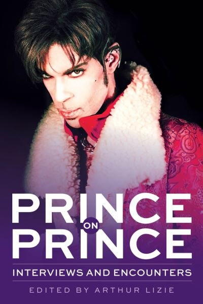 Cover for Arthur Lizie · Prince on Prince: Interviews and Encounters - Musicians in Their Own Words (Paperback Book) (2022)