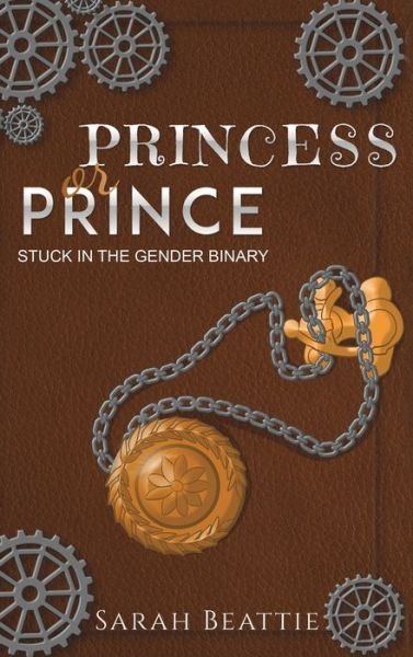Cover for Sarah Beattie · Princess or Prince (Hardcover Book) (2021)