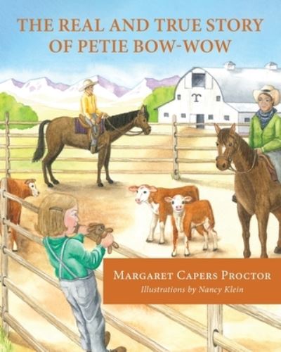 The Real and True Story of Petie Bow-wow - Margaret Capers Proctor - Books - Luminare Press - 9781643885155 - June 4, 2021