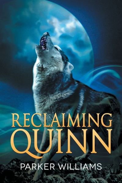 Cover for Parker Williams · Reclaiming Quinn - The Wolves of Lydon (Paperback Bog) (2020)