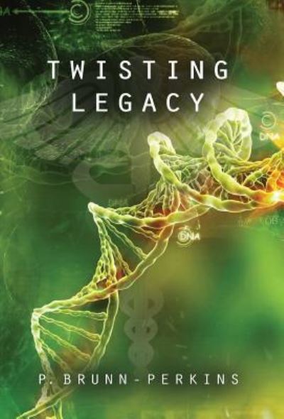 Cover for P Brunn-Perkins · Twisting Legacy (Hardcover Book) (2018)