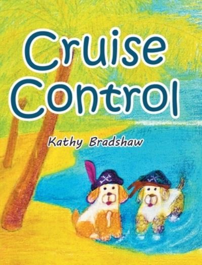Cover for Kathy Bradshaw · Cruise Control (Hardcover Book) (2020)