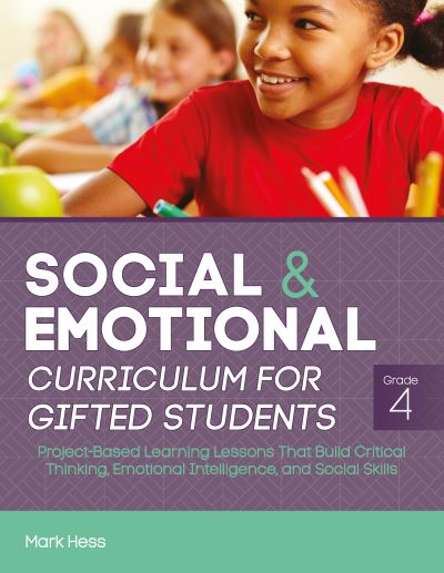 Cover for Mark Hess · Social and Emotional Curriculum for Gifted Students: Grade 4, Project-Based Learning Lessons That Build Critical Thinking, Emotional Intelligence, and Social Skills (Paperback Book) (2021)