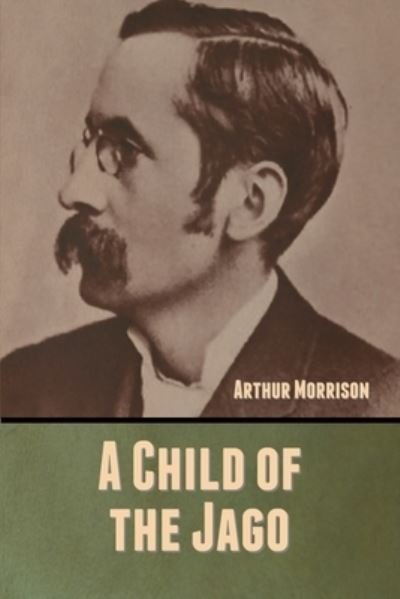 Cover for Arthur Morrison · A Child of the Jago (Paperback Bog) (2020)