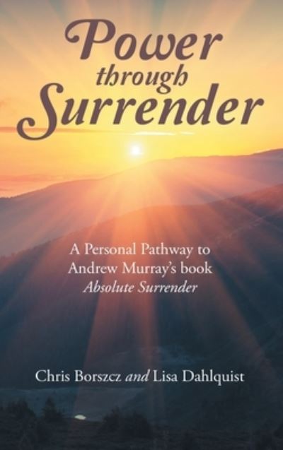 Cover for Chris Borszcz · Power Through Surrender (Book) (2022)