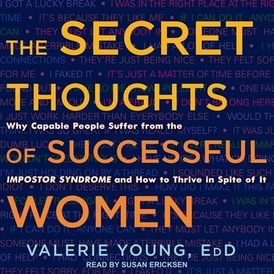 The Secret Thoughts of Successful Women Lib/E - Valerie Young - Music - Tantor Audio - 9781665272155 - March 28, 2017