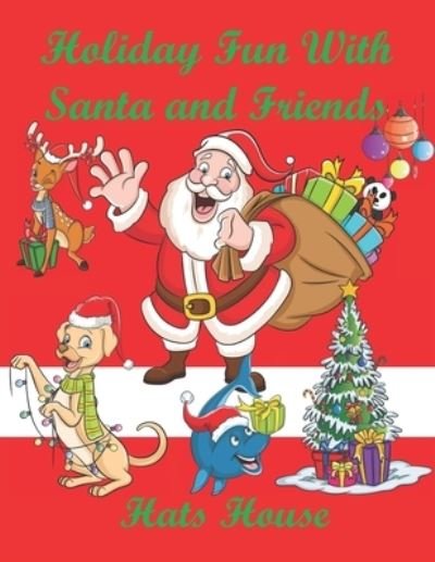 Cover for Hat House · Holiday Fun With Santa and Friends (Paperback Book) (2019)