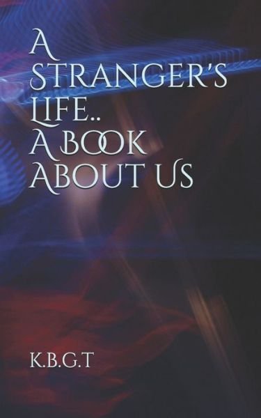 Cover for K B G · A Stranger's Life.. A Book About Us (Pocketbok) (2020)