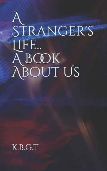 Cover for K B G · A Stranger's Life.. A Book About Us (Paperback Book) (2020)