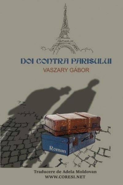 Cover for Gábor Vaszary · Doi contra Parisului. Roman (Paperback Book) (2020)