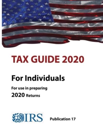 Cover for Internal Revenue Service · Tax Guide 2020 - For Individuals (For use in preparing 2020 Returns) (Paperback Book) (2021)