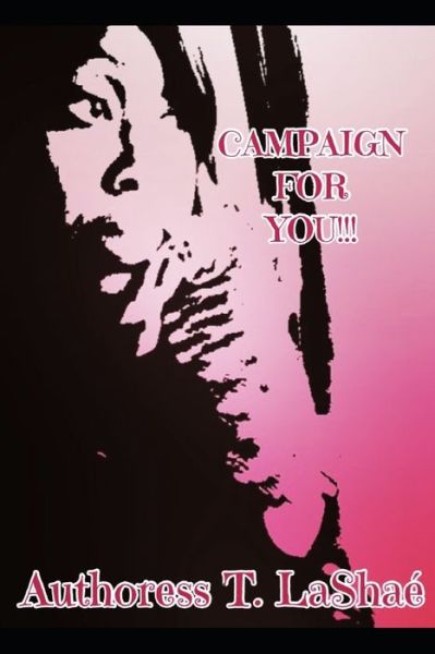 Cover for Authoress T Lashae · Campaign For You!!! (Paperback Book) (2019)