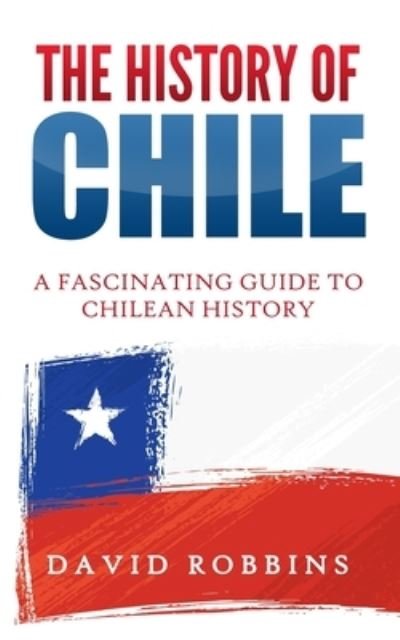 Cover for David Robbins · The History of Chile (Paperback Book) (2019)