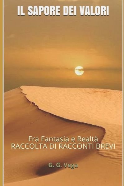 Il Sapore Dei Valori - G G Vega - Books - Independently Published - 9781706894155 - November 9, 2019