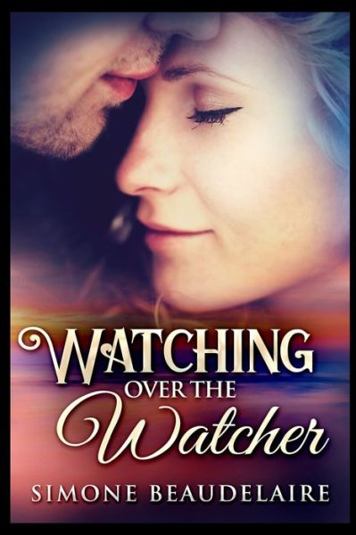 Cover for Simone Beaudelaire · Watching Over The Watcher (Paperback Book) (2021)