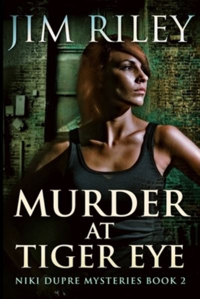 Murder at Tiger Eye - Jim Riley - Books - Blurb - 9781715551155 - December 21, 2021