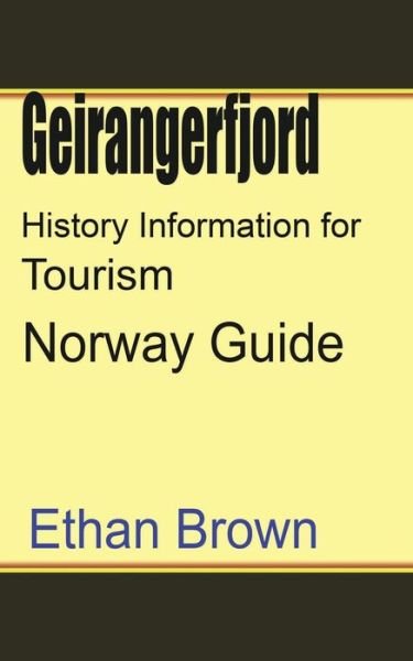 Cover for Ethan Brown · Geirangerfjord History Information for Tourism (Pocketbok) (2024)