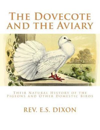 Cover for E S Dixon · The Dovecote and the Aviary (Paperback Book) (2018)