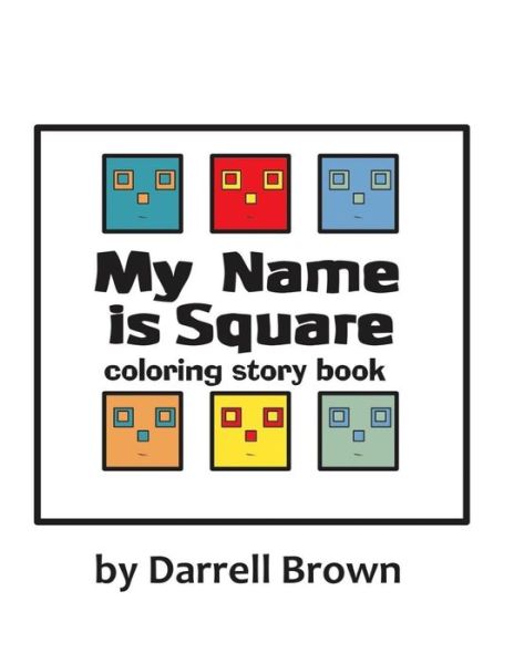 Cover for Darrell Brown · My Name Is Square Coloring Story Book (Paperback Book) (2018)