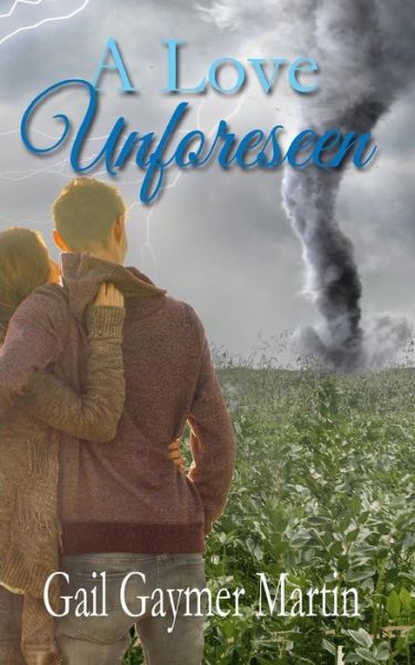 Cover for Gail Gaymer Martin · A Love Unforeseen (Paperback Book) (2018)