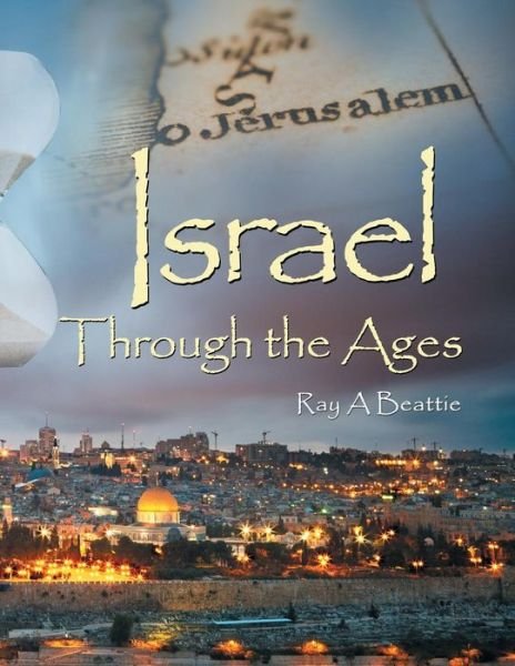 Cover for Ray A Beattie · Israel Through the Ages (Pocketbok) (2018)