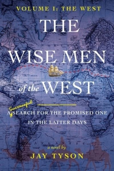 Cover for Jay Tyson · The Wise Men of the West: A Search for the Promised One in the Latter Days (Paperback Book) (2019)