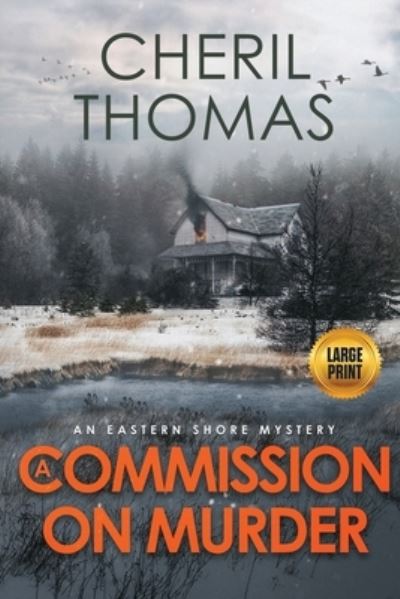 Cover for Cheril Thomas · A Commission on Murder - Large Print Edition: An Eastern Shore Mystery - Eastern Shore Mysteries (Paperback Book) [Large type / large print edition] (2020)