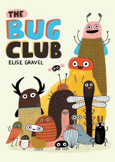 Cover for Elise Gravel · The Bug Club (Hardcover Book) (2021)