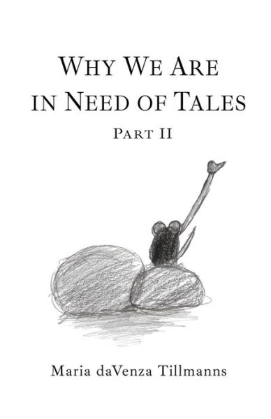 Cover for Maria Davenza Tillmanns · Why We Are in Need of Tales (Paperback Book) (2021)