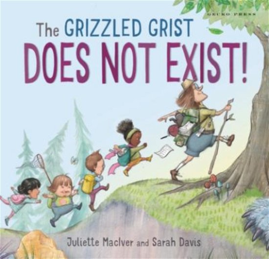 Juliette MacIver · The Grizzled Grist Does Not Exist (Hardcover Book) (2022)