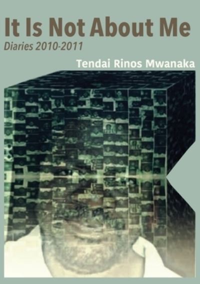 Cover for Tendai Rinos Mwanaka · It Is Not About Me (Pocketbok) (2020)