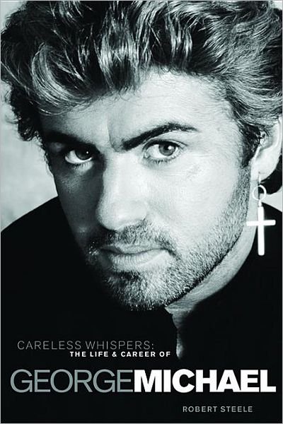 Careless Whispers - George Michael - Livros - OMNIBUS PRESS - 9781780380155 - 7 de novembro de 2011
