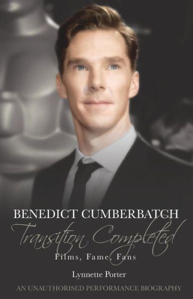 Cover for Lynnette Porter · Benedict Cumberbatch, Transition Completed: Films, Fame, Fans (Pocketbok) (2014)