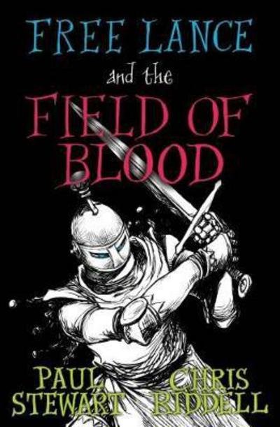 Cover for Paul Stewart · Free Lance and the Field of Blood - Free Lance (Paperback Book) (2017)