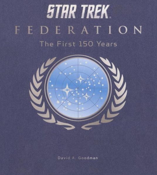 Cover for David Goodman · Star Trek Federation: 150 Years (Hardcover Book) (2013)