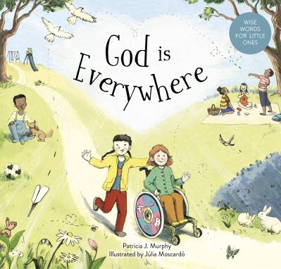 Cover for Patricia J Murphy · God is Everywhere - Wise Words for Little Ones (Hardcover Book) [New edition] (2023)
