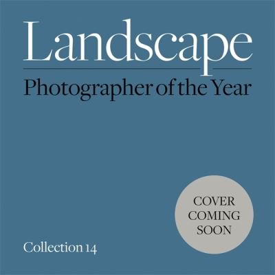 Cover for Charlie Waite · Landscape Photographer of the Year: Collection 14 - Landscape Photographer of the Year (Innbunden bok) (2021)