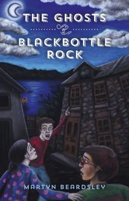 Cover for Martyn Beardsley · The Ghosts of Blackbottle Rock (Pocketbok) (2017)