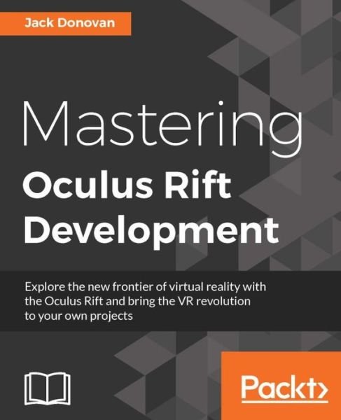 Cover for Jack Donovan · Mastering Oculus Rift Development (Taschenbuch) (2017)