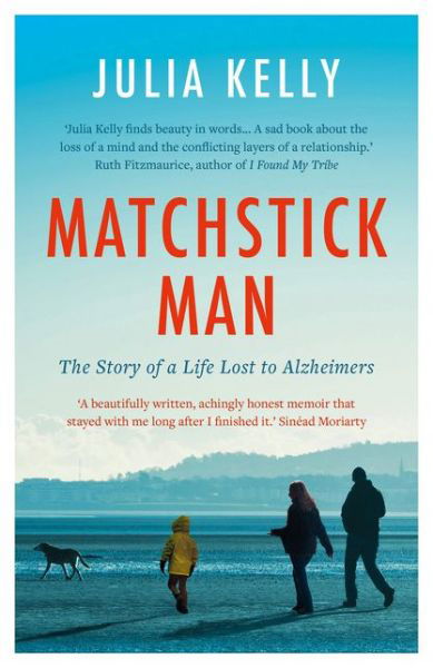 Matchstick Man - Julia Kelly - Books - Bloomsbury Publishing PLC - 9781788540155 - May 16, 2019