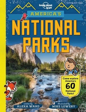 Lonely Planet Kids America's National Parks - Lonely Planet Kids - Lonely Planet Kids - Kirjat - Lonely Planet Global Limited - 9781788681155 - keskiviikko 13. maaliskuuta 2019