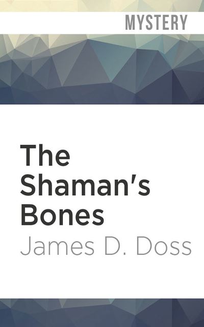 Cover for James D. Doss · The Shaman's Bones (CD) (2020)