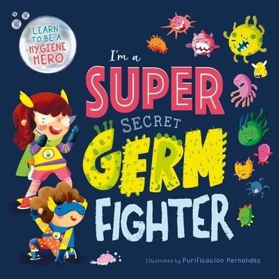 Cover for Igloobooks · I'm a Super Secret Germ Fighter (Board book) (2022)