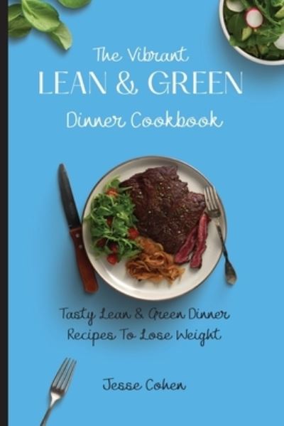 Cover for Jesse Cohen · The Vibrant Lean &amp; Green Dinner Cookbook: Tasty Lean &amp; Green Dinner Recipes To Lose Weight (Taschenbuch) (2021)