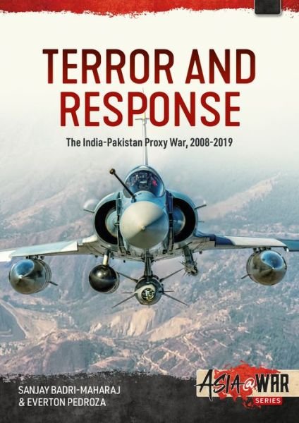 Cover for Sanjay Badri-Maharaj · Terror and Response: The India-Pakistan Proxy War, 2008-2019 - Asia@War (Pocketbok) (2022)